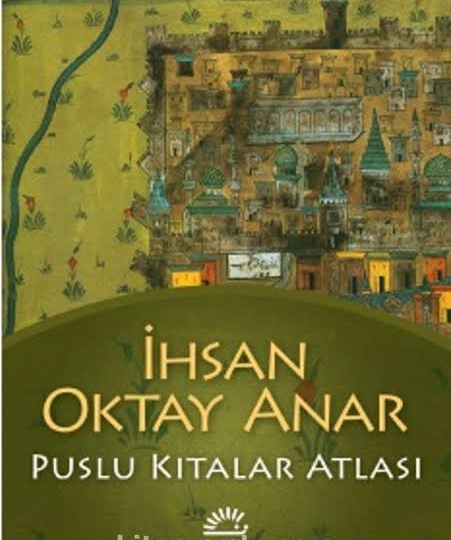 İhsan Oktay ANAR’ın Puslu Kıtalar Atlası kitabının EPİFANİ KİTAP TOPLULUĞU Tarafından Değerlendirilmesi İhsan Oktay ANAR’ın Puslu Kıtalar Atlası kitabının EPİFANİ KİTAP TOPLULUĞU Tarafından Değerlendirilmesi